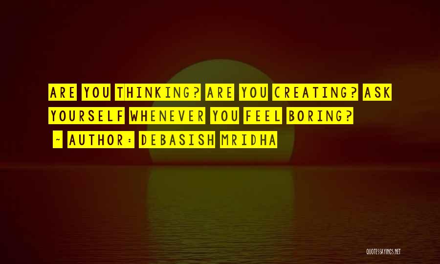 Creating Your Own Happiness Quotes By Debasish Mridha