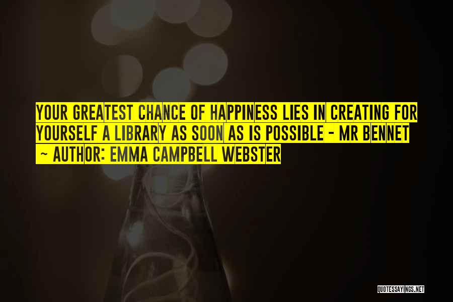 Creating Your Own Happiness Quotes By Emma Campbell Webster