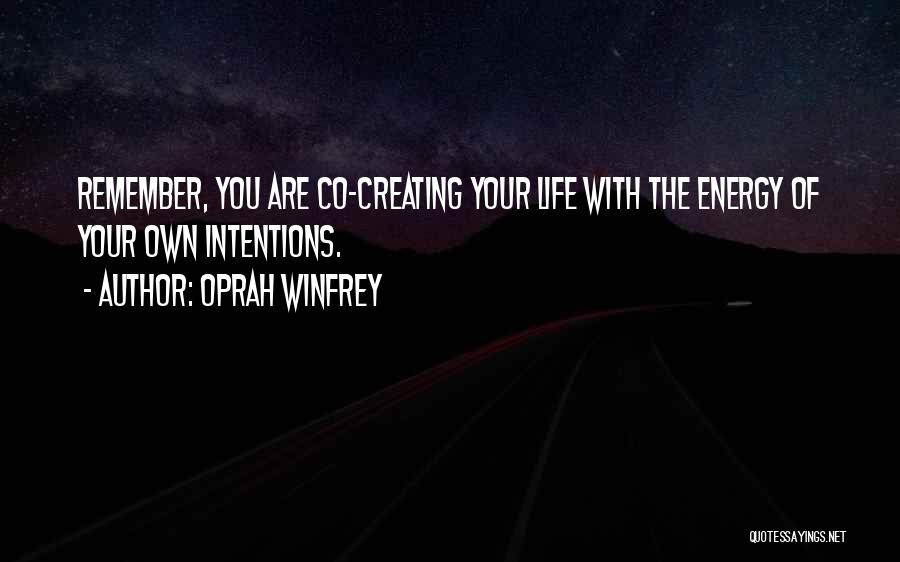 Creating Your Own Life Quotes By Oprah Winfrey