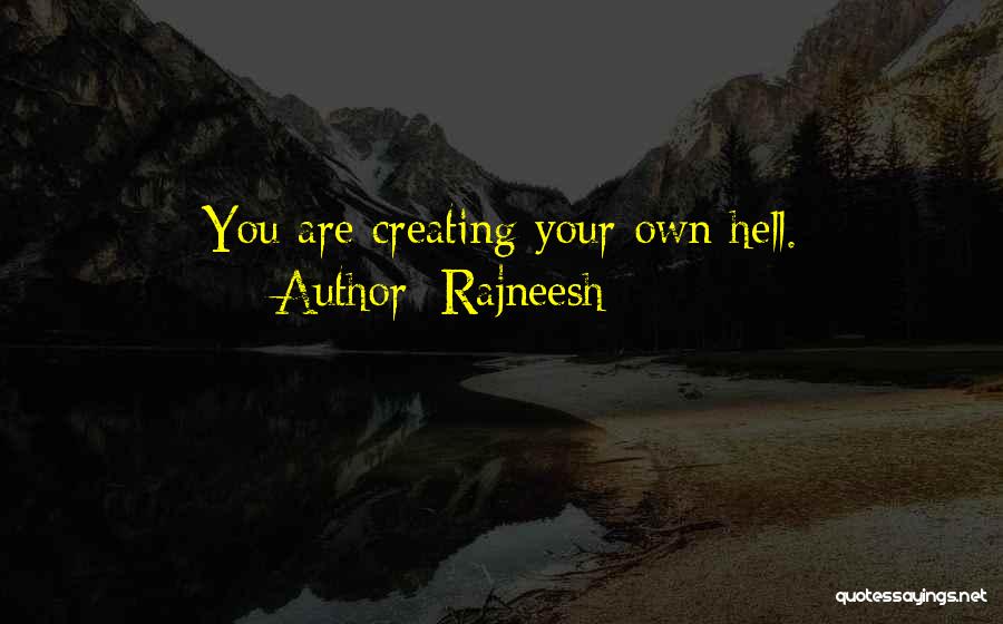 Creating Your Own Life Quotes By Rajneesh