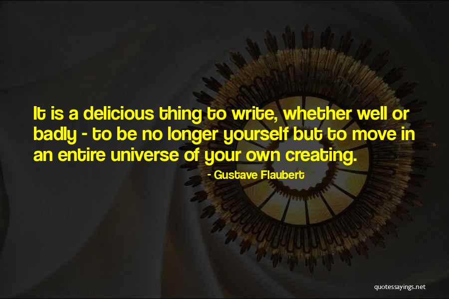 Creating Your Own Universe Quotes By Gustave Flaubert Creating Your Own Universe Quotes By Gustave Flaubert