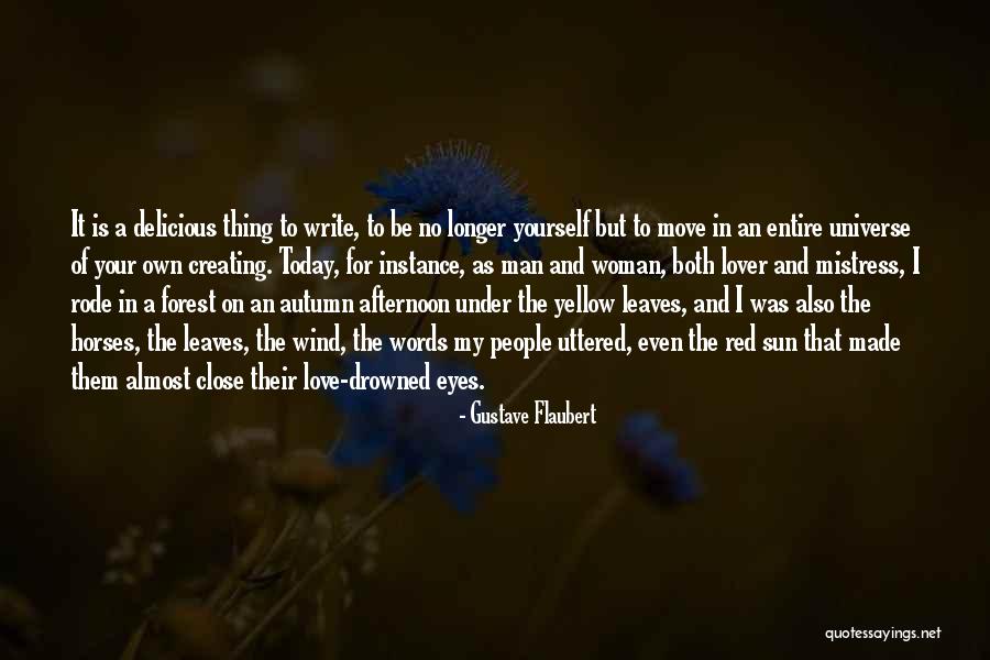 Creating Your Own Universe Quotes By Gustave Flaubert Creating Your Own Universe Quotes By Gustave Flaubert