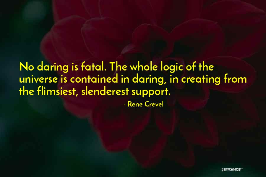Creating Your Own Universe Quotes By Rene Crevel Creating Your Own Universe Quotes By Rene Crevel