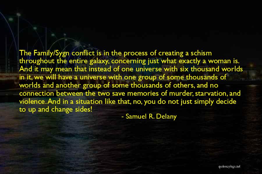 Creating Your Own Universe Quotes By Samuel R. Delany Creating Your Own Universe Quotes By Samuel R. Delany