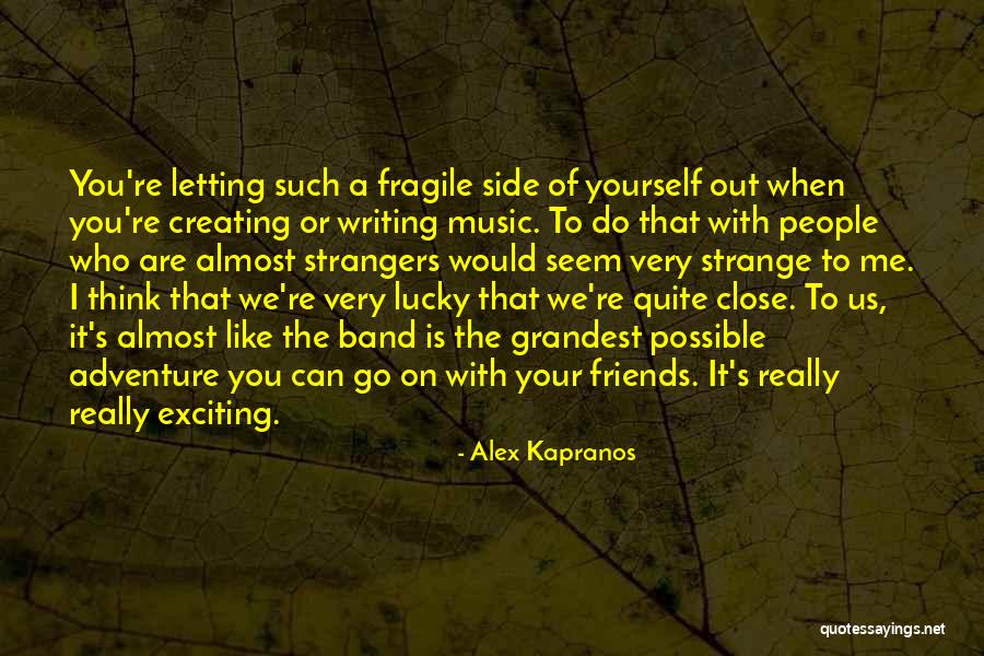 Creating Yourself Quotes By Alex Kapranos