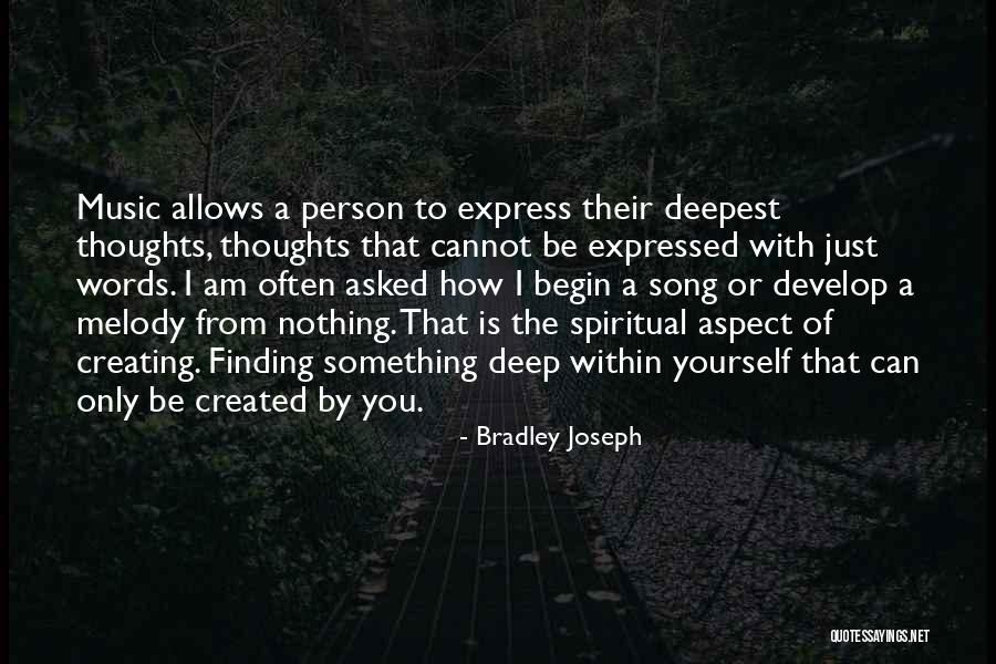 Creating Yourself Quotes By Bradley Joseph Creating Yourself Quotes By Bradley Joseph