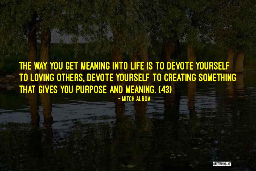 Creating Yourself Quotes By Mitch Albom Creating Yourself Quotes By Mitch Albom