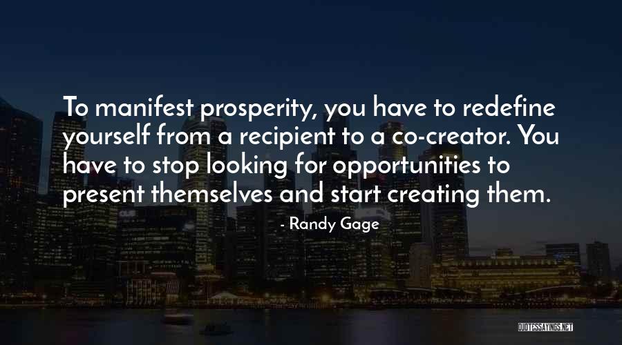 Creating Yourself Quotes By Randy Gage Creating Yourself Quotes By Randy Gage