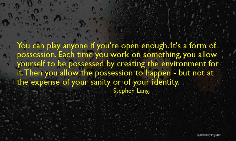 Creating Yourself Quotes By Stephen Lang Creating Yourself Quotes By Stephen Lang