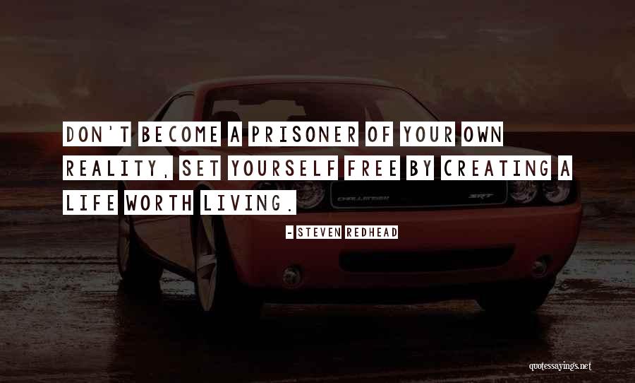 Creating Yourself Quotes By Steven Redhead Creating Yourself Quotes By Steven Redhead