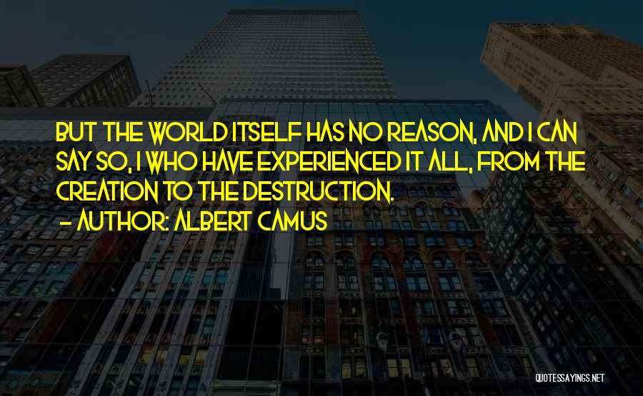 Creation And Destruction Quotes By Albert Camus