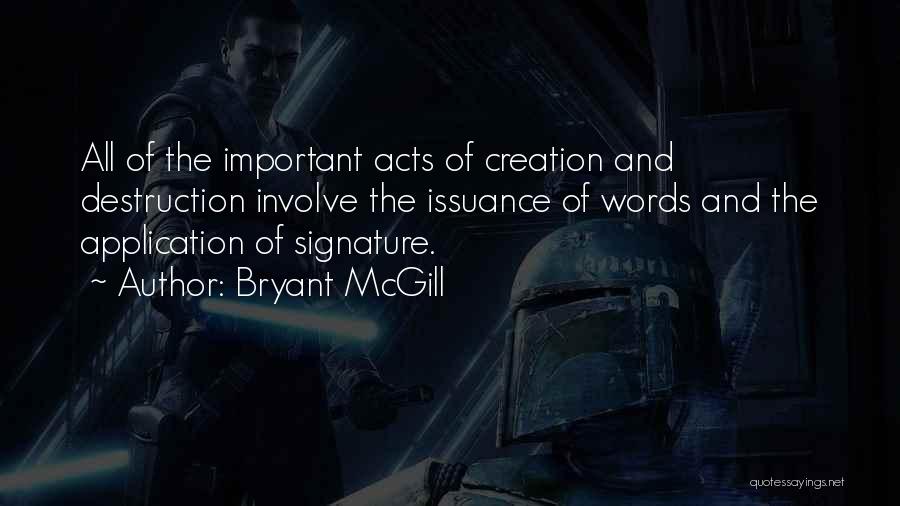 Creation And Destruction Quotes By Bryant McGill