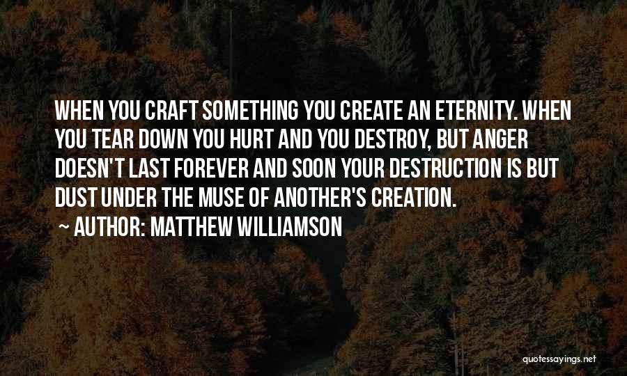 Creation And Destruction Quotes By Matthew Williamson