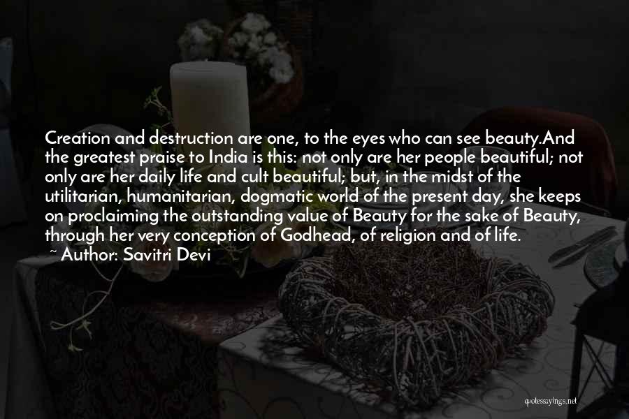 Creation And Destruction Quotes By Savitri Devi