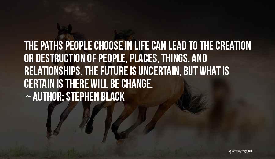 Creation And Destruction Quotes By Stephen Black