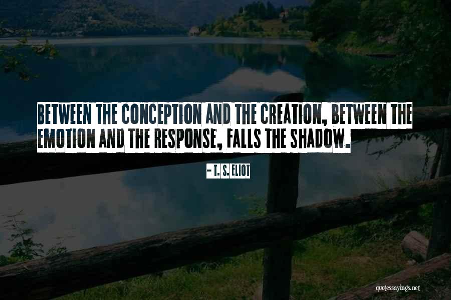 Creation And Fall Quotes By T. S. Eliot Creation And Fall Quotes By T. S. Eliot