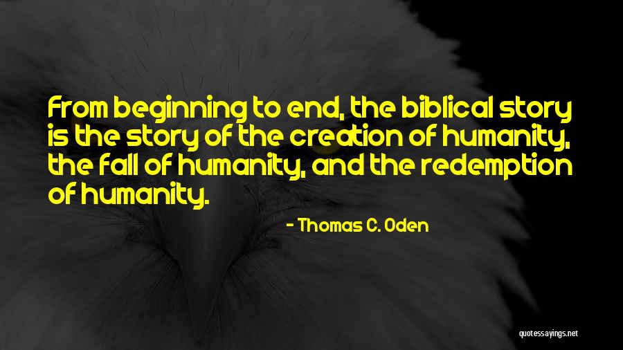 Creation And Fall Quotes By Thomas C. Oden Creation And Fall Quotes By Thomas C. Oden