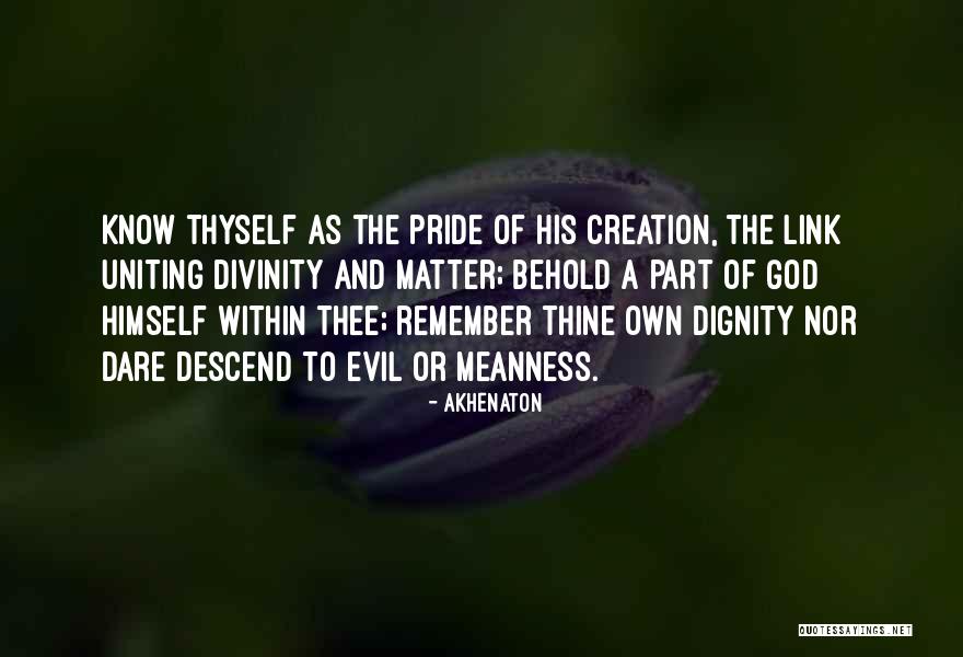 Creation And God Quotes By Akhenaton