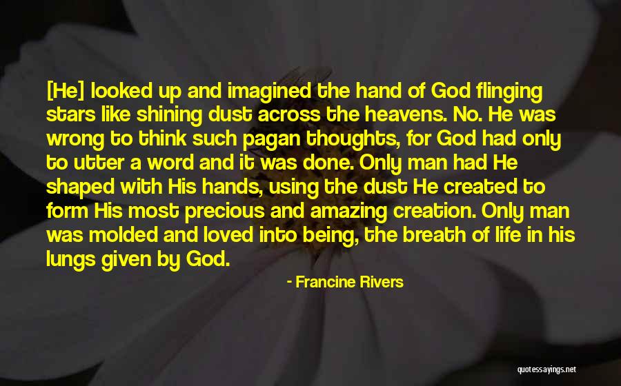 Creation And God Quotes By Francine Rivers