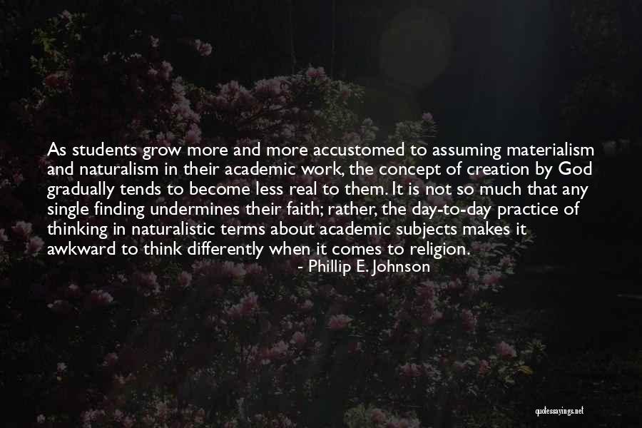 Creation And God Quotes By Phillip E. Johnson