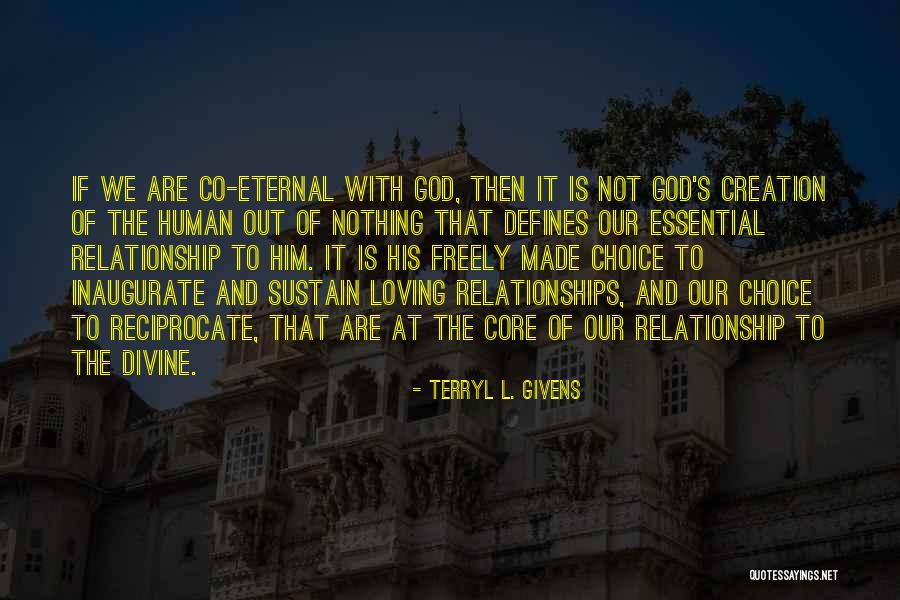 Creation And God Quotes By Terryl L. Givens