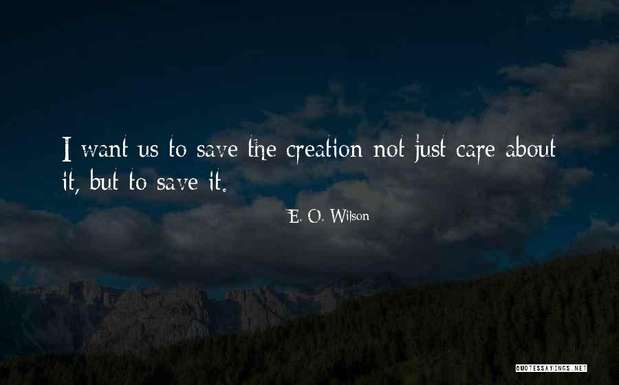 Creation Care Quotes By E. O. Wilson