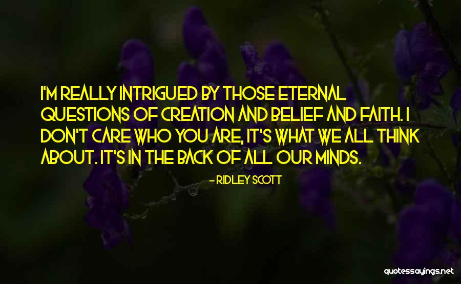 Creation Care Quotes By Ridley Scott