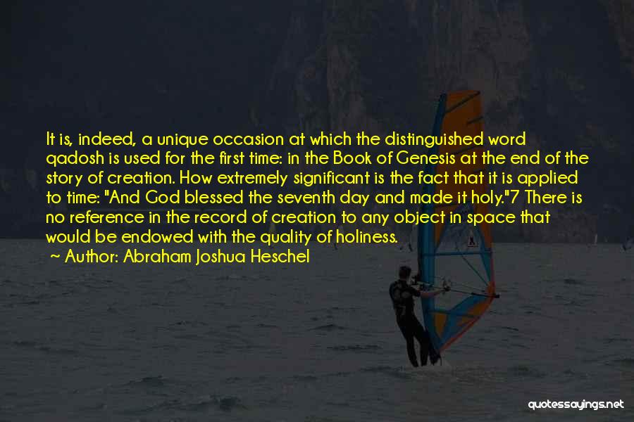Creation From Genesis Quotes By Abraham Joshua Heschel