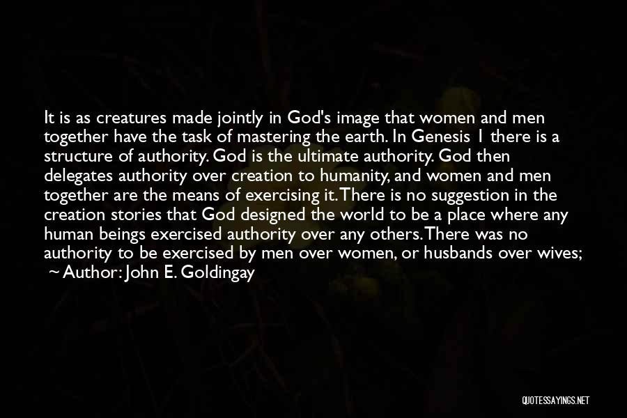 Creation From Genesis Quotes By John E. Goldingay