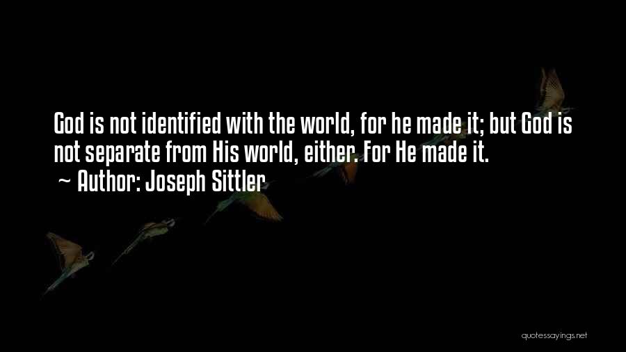 Creation God Quotes By Joseph Sittler