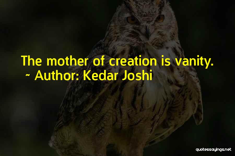 Creation God Quotes By Kedar Joshi