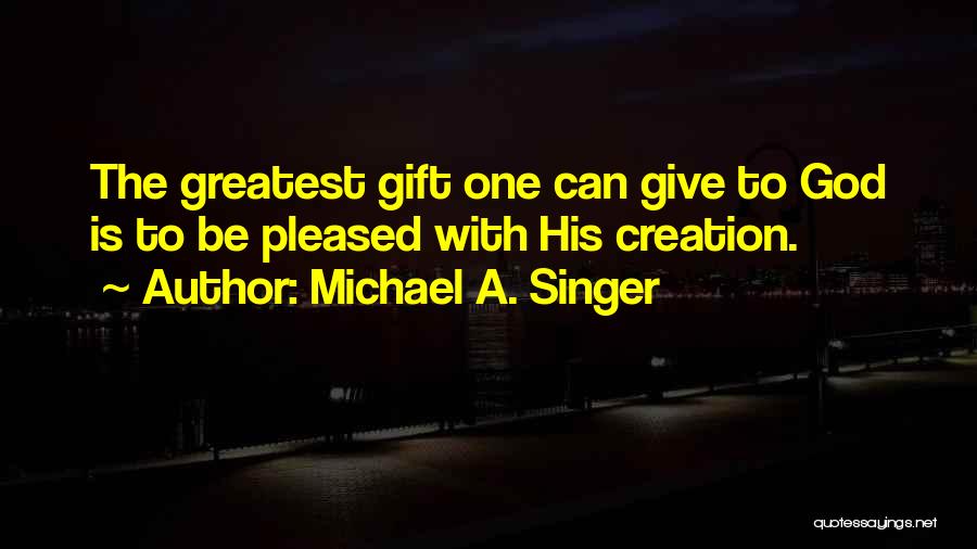 Creation God Quotes By Michael A. Singer