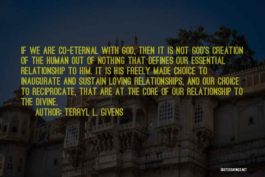 Creation God Quotes By Terryl L. Givens