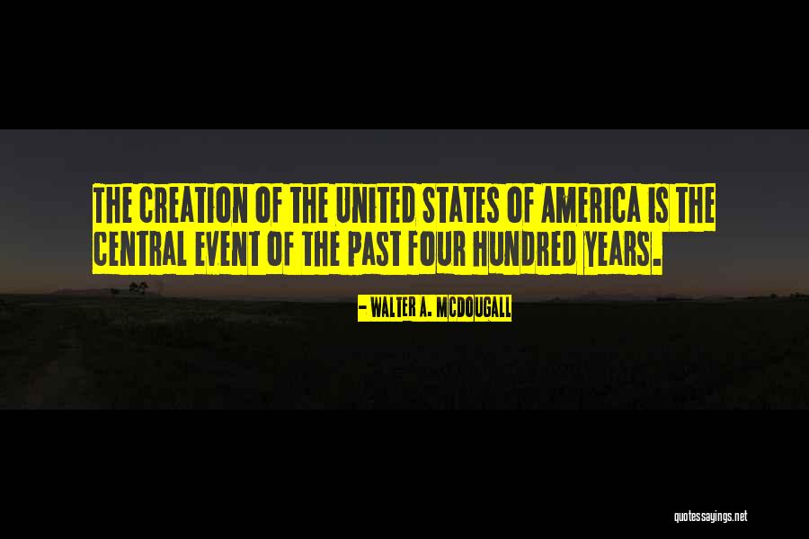 Creation L Usa Quotes By Walter A. McDougall Creation L Usa Quotes By Walter A. McDougall