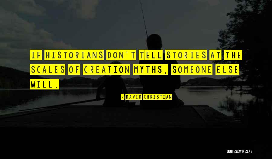 Creation Myths Quotes By David Christian Creation Myths Quotes By David Christian