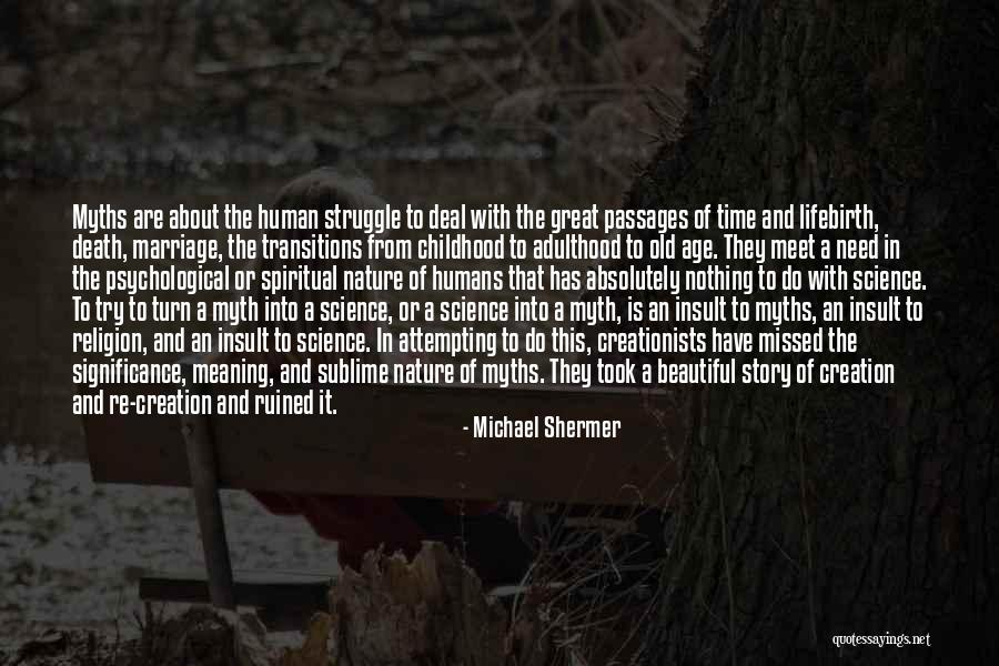 Creation Myths Quotes By Michael Shermer Creation Myths Quotes By Michael Shermer