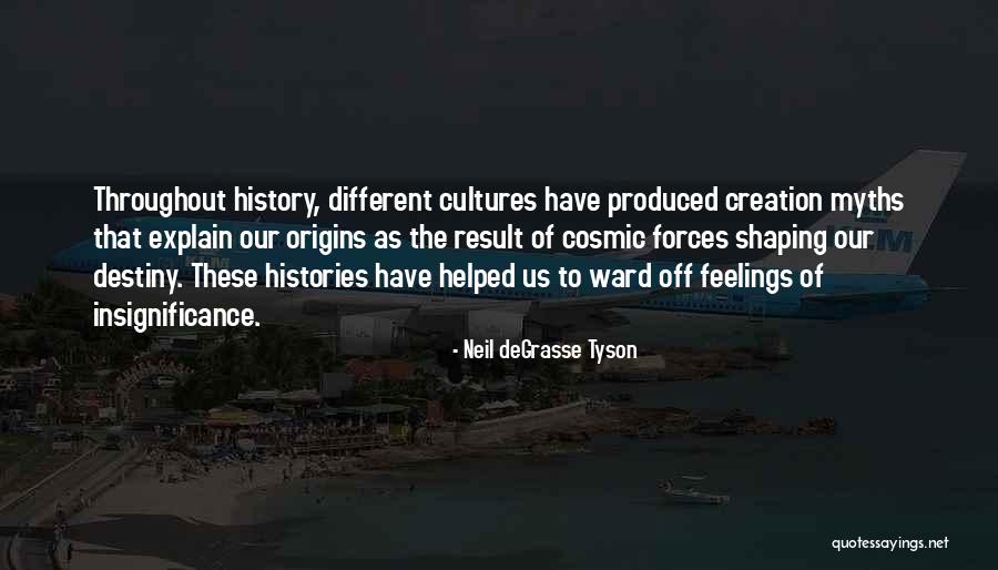 Creation Myths Quotes By Neil DeGrasse Tyson Creation Myths Quotes By Neil DeGrasse Tyson