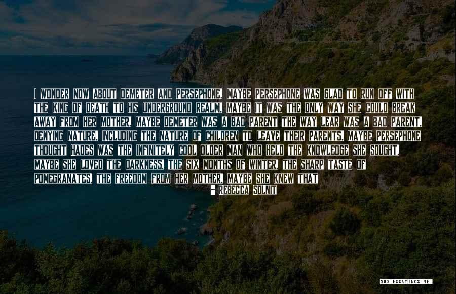 Creation Myths Quotes By Rebecca Solnit Creation Myths Quotes By Rebecca Solnit