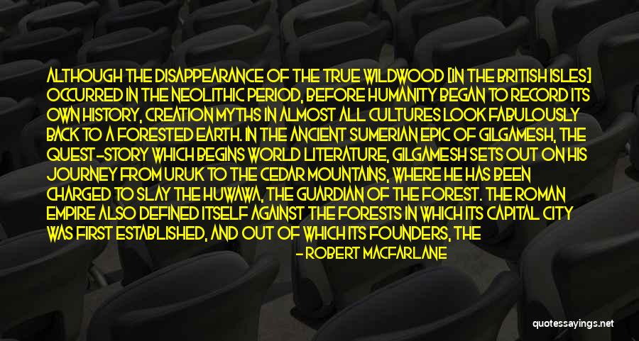 Creation Myths Quotes By Robert Macfarlane Creation Myths Quotes By Robert Macfarlane