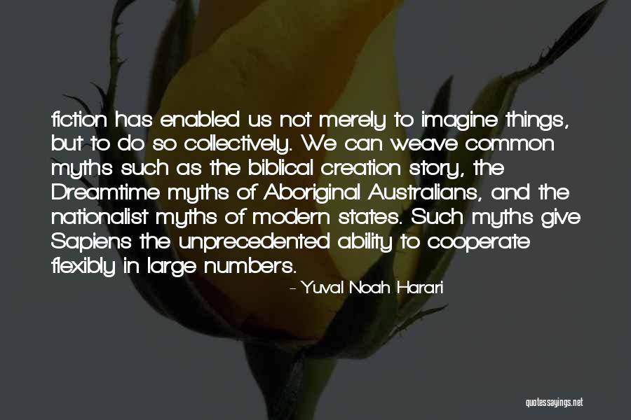 Creation Myths Quotes By Yuval Noah Harari Creation Myths Quotes By Yuval Noah Harari