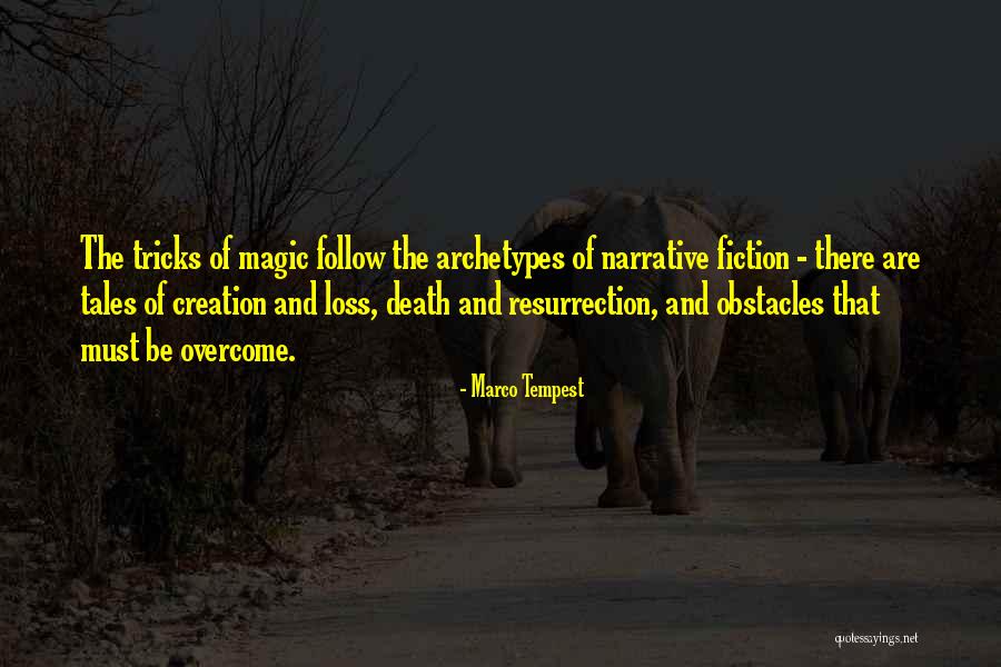 Creation Narrative Quotes By Marco Tempest Creation Narrative Quotes By Marco Tempest