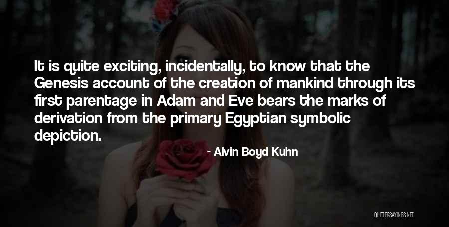Creation Of Adam Quotes By Alvin Boyd Kuhn Creation Of Adam Quotes By Alvin Boyd Kuhn
