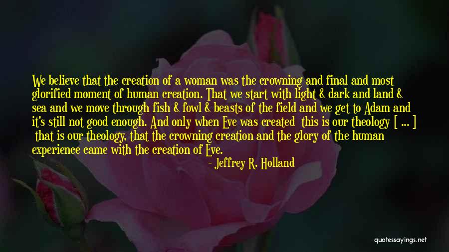 Creation Of Adam Quotes By Jeffrey R. Holland Creation Of Adam Quotes By Jeffrey R. Holland