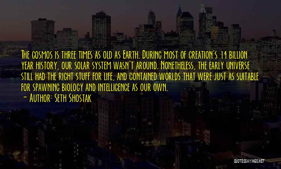 Creation Of Earth Quotes By Seth Shostak