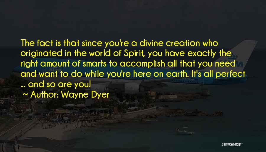 Creation Of Earth Quotes By Wayne Dyer