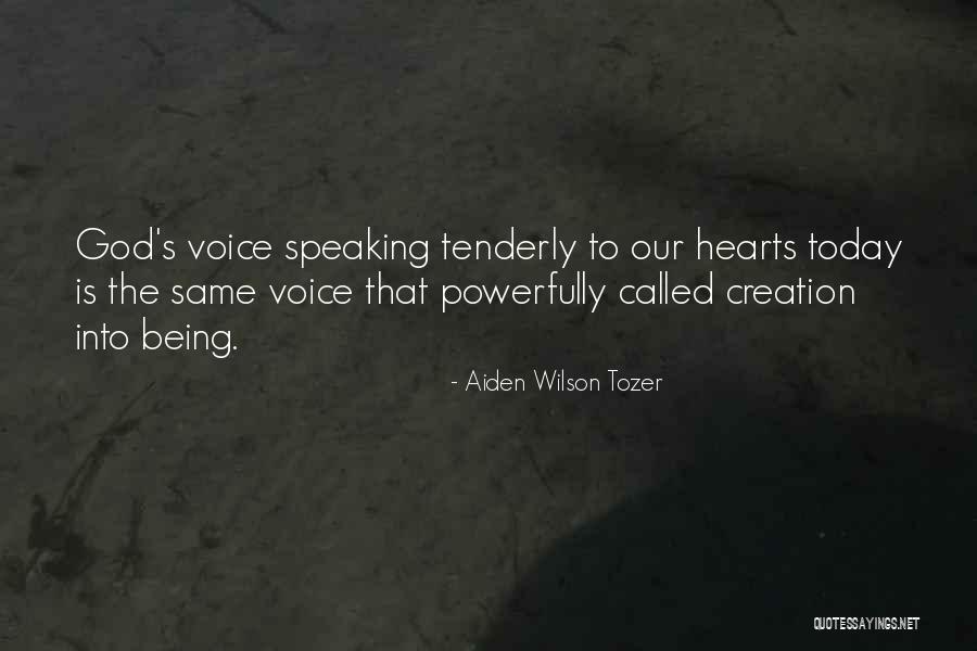 Creation Today Quotes By Aiden Wilson Tozer Creation Today Quotes By Aiden Wilson Tozer