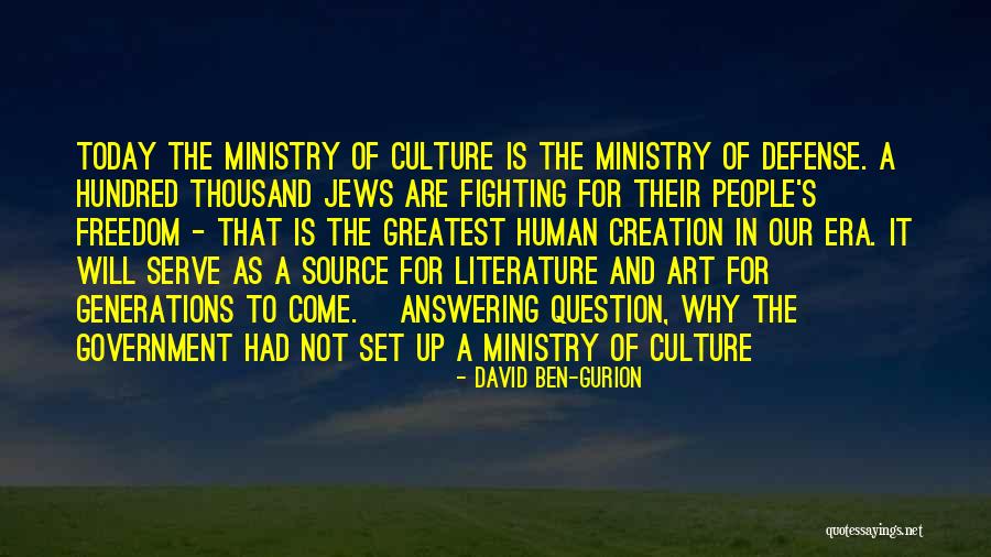 Creation Today Quotes By David Ben-Gurion Creation Today Quotes By David Ben-Gurion