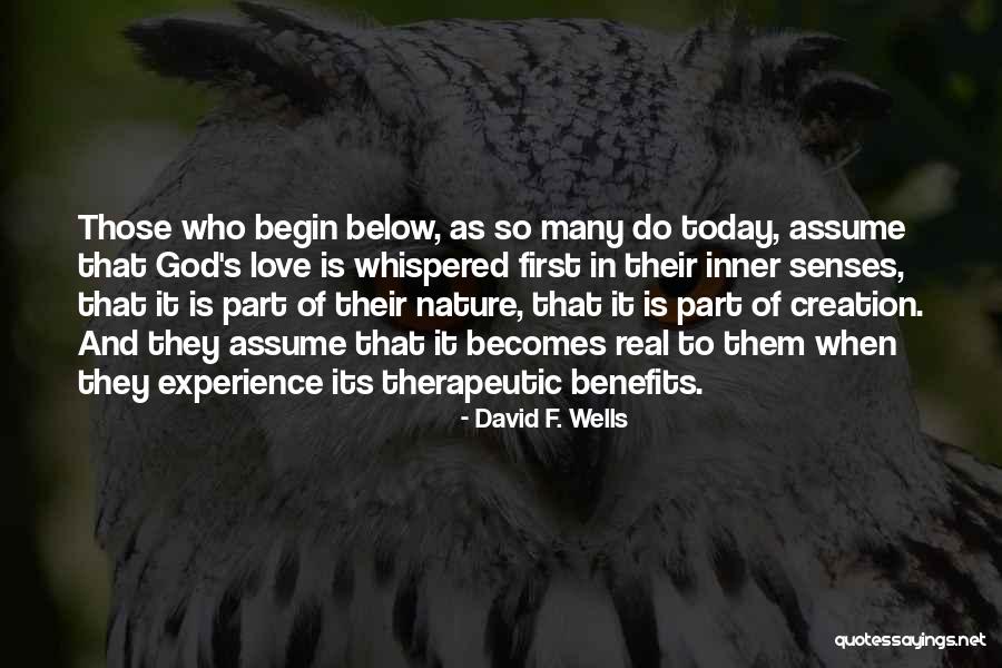 Creation Today Quotes By David F. Wells Creation Today Quotes By David F. Wells