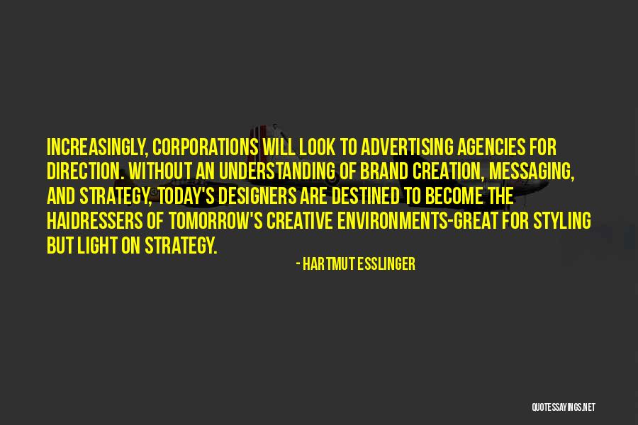 Creation Today Quotes By Hartmut Esslinger Creation Today Quotes By Hartmut Esslinger