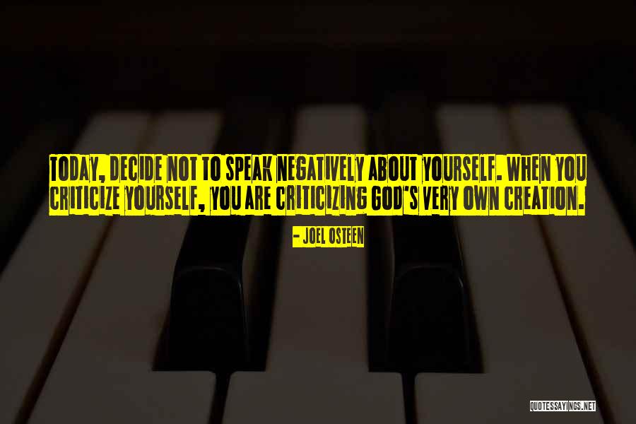 Creation Today Quotes By Joel Osteen Creation Today Quotes By Joel Osteen